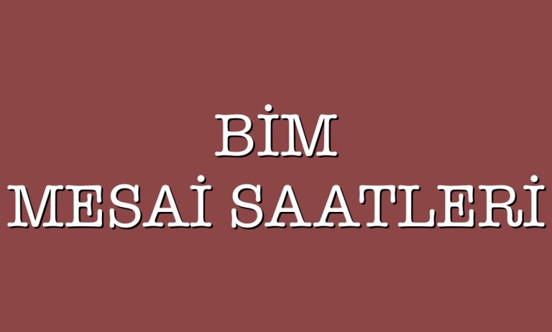 bim mesai saatleri