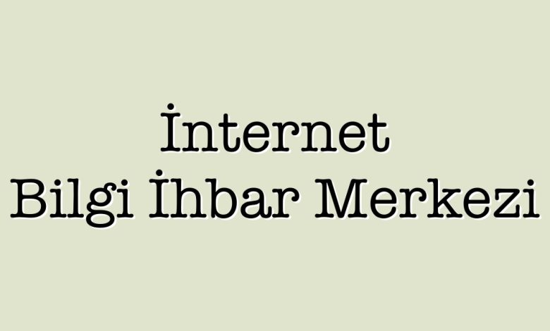 internet bilgi ihbar merkezi