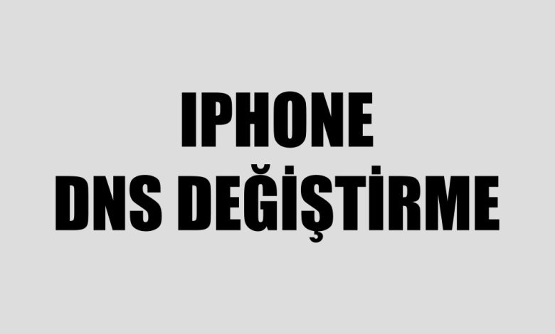 iphone dns değiştirme